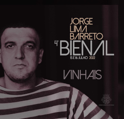 4ª Bienal Jorge Lima Barreto [Centro Cultural Solar dos Condes de Vinhais, 15 e 16-07-2022]