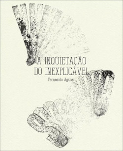 Fernando Aguiar, A inquietação do inexplicável