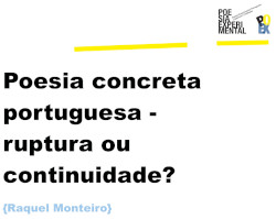 Poesia concreta portuguesa: Ruptura ou continuidade?